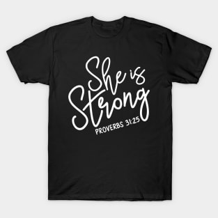 She is Strong - Proverbs 31:25 | Bible Quotes T-Shirt